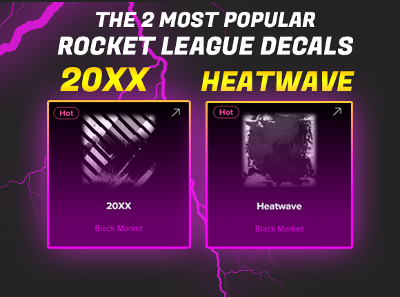 The 2 Most Popular Rocket League Decals-20xx and Heatwave